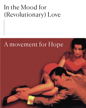 In the Mood for (Revolutionary) Love