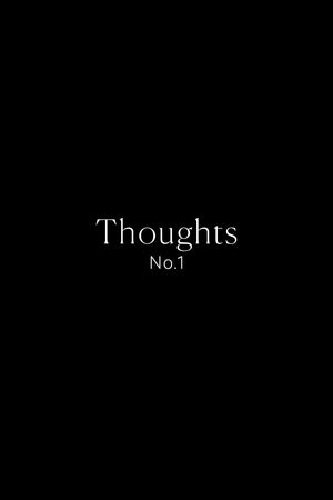 Thoughts – No.1
