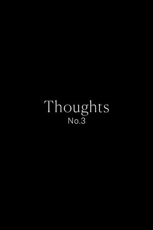 Thoughts – No.3