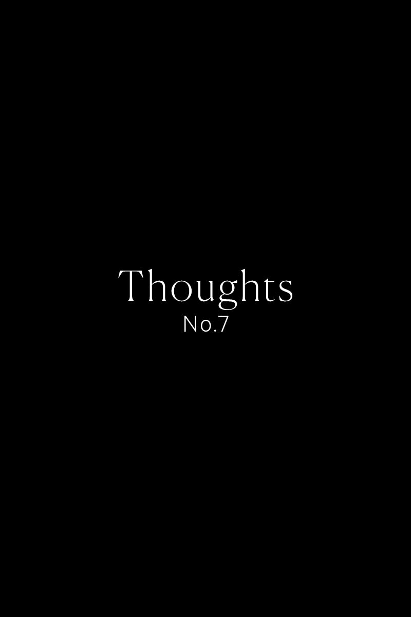 Thoughts - No.7
